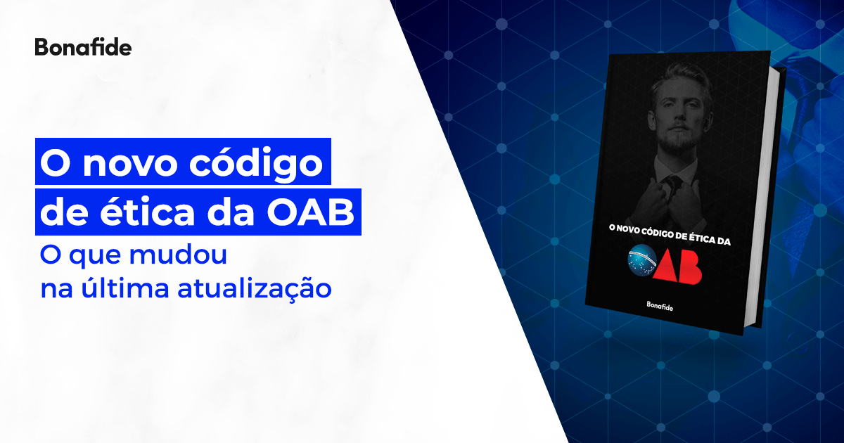 O Novo Código de Ética OAB Veja o que mudou [2021]